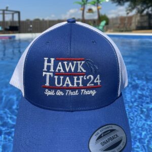 That Hawk Tuah 24 Campaign hats