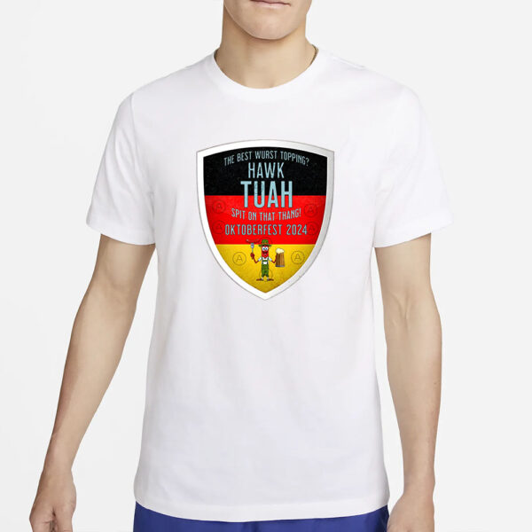 The Best Wurst Topping Hawk Tuah Spit On That Thang Oktoberfest T-Shirt2