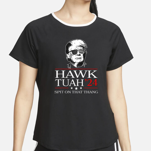 Trump 2024 Flag Hawk Tuah Spit On That Thing T-Shirt Hawk Tuahs