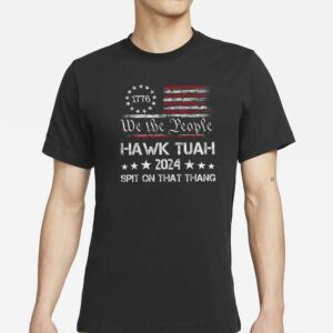 Trump 2024 Patriotic T-Shirt, Hawk Tuah Spit On That Thing, Bold Election Apparels