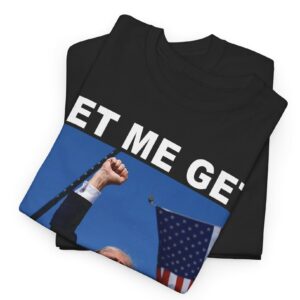 Trump Let Me Get My Shoes Shirts