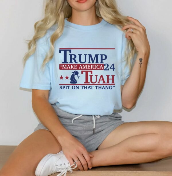 Trump Make America Hawk Tuah Spit On That Thang Shirt