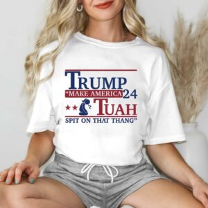 Trump Make America Hawk Tuah Spit On That Thang T-Shirt