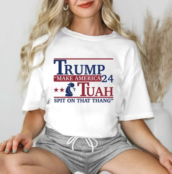 Trump Make America Hawk Tuah Spit On That Thang T-Shirt