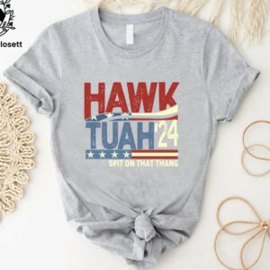 hawk tuah meaning shirts