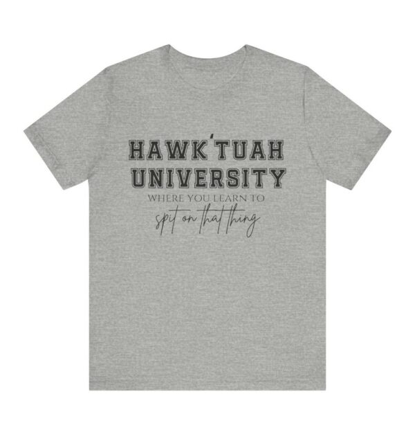 hawk tuah university spit on that thang t-shirts