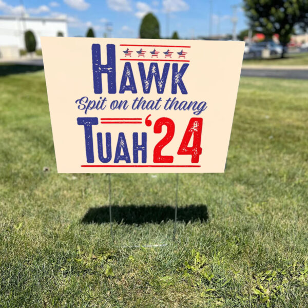 Hawk Tuah 24 Spit On That Thang Yard Signs1