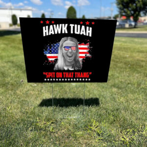 Hawk Tuah Girl Presidential Utah Yard Signs1