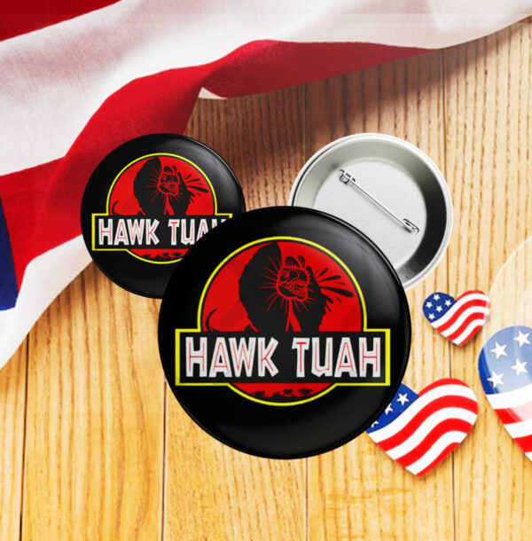 Hawk Tuah Spitting Dinosaur Pin Button5