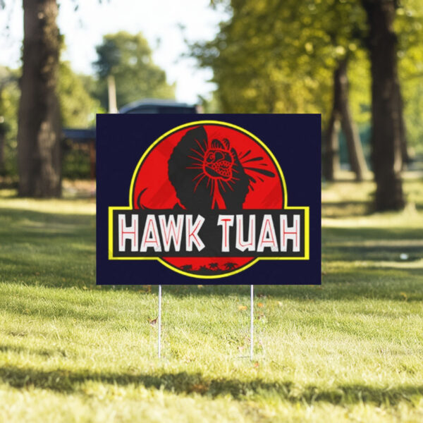 Hawk Tuah Spitting Dinosaur Yard Signs5