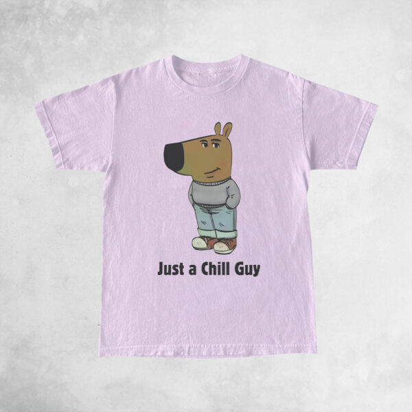 Just a Chill Guy Shirt