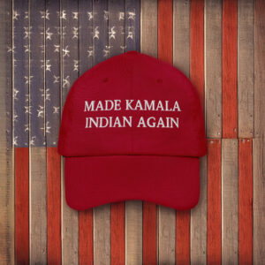 Made Kamala Indian Again Hat