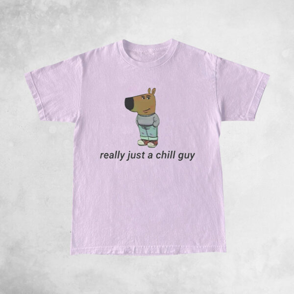 Really Just A Chill Guy Shirts