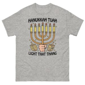 Hanukkah Tuah Light That Thing T-Shirt