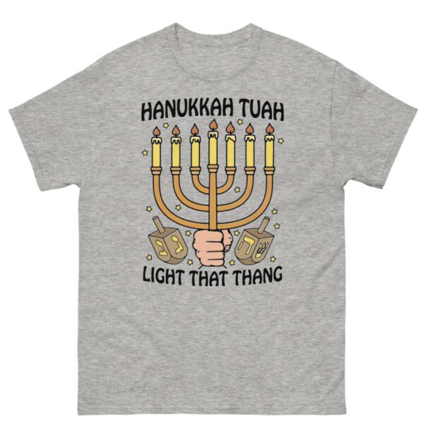 Hanukkah Tuah Light That Thing T-Shirt